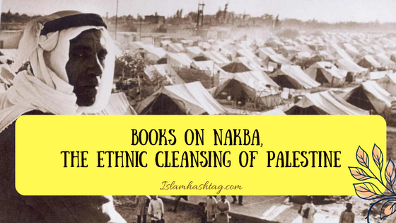 Books on Nakba, the ethnic cleansing of Palestine.