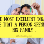 Hadith about spending money on Family. 17 Hadith about spending money on Family.