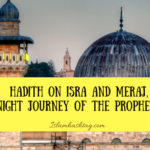 Hadith on Isra and Meraj, the night journey of the ProphetPbuh