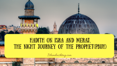 Hadith on Isra and Meraj, the night journey of the ProphetPbuh