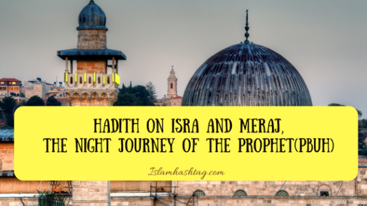 Hadith on Isra and Meraj, the night journey of the ProphetPbuh