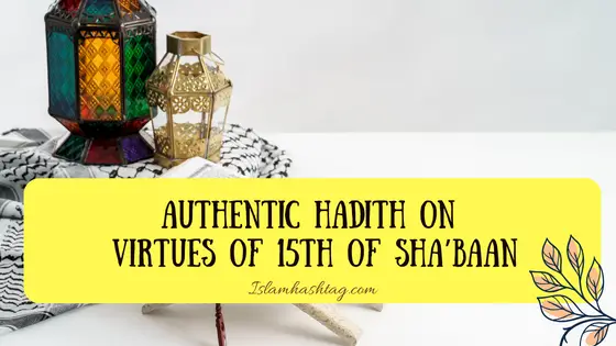 authentic hadith on virtues of 15th of shabaan