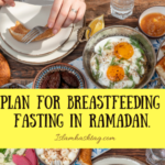 diet plan for breastfeeding mom fasting in ramadan