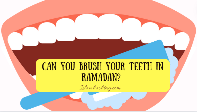 can you brush your teeth in ramadan?