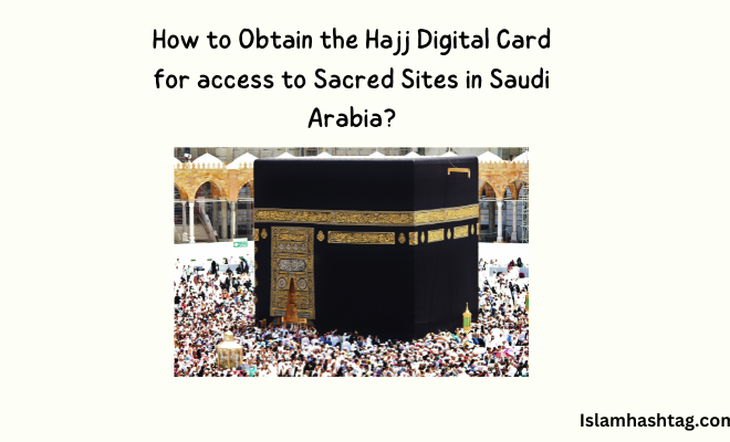 How to obtain Hajj Digital Card for Saudi in 4 steps?