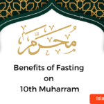 Benefits of Fasting on 10th Muharram