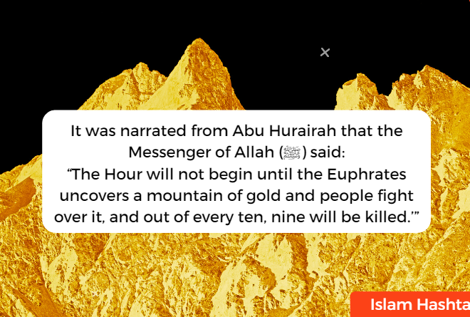 Hadith on Euphrates river and mountain of Gold.