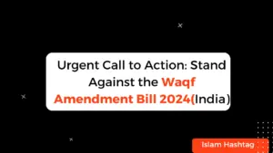 Islamic Articles 76 stand against waqf ammendment act