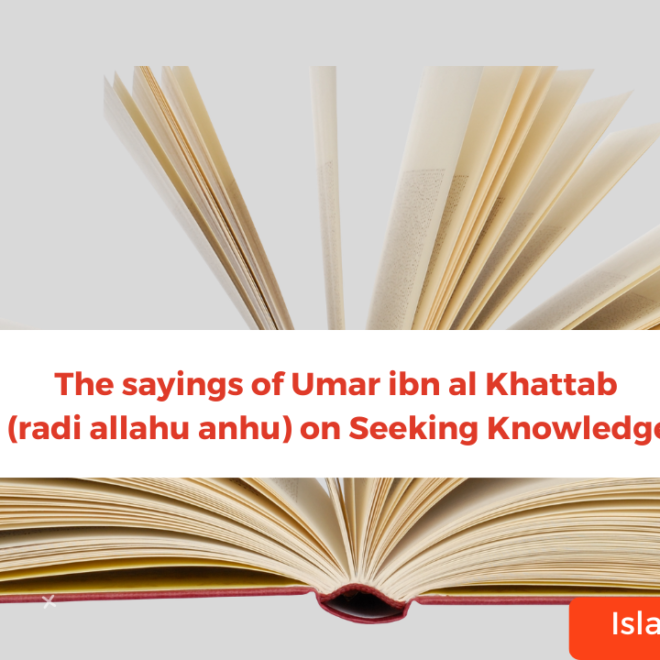 The sayings of Umar ibn al Khattab(Ra) on Seeking Knowledge