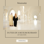 Duties of a Muslim Husband 11 Rights and Responsibilities in Islam