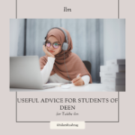 Useful advice for students of deen