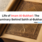 Life of Imam Al-Bukhari: The Luminary Behind Sahih al-Bukhari 16 Life of Imam Al-Bukhari The Luminary Behind Sahih al-Bukhari