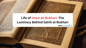Islamic Articles 56 Life of Imam Al-Bukhari