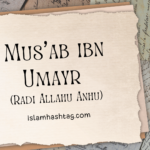 Musab ibn Umayr Radi Allahu Anhu-the First Ambassador of Islam.