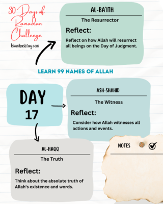Day 17 Reflecting on Allahs Names Al-Baith, Ash-Shaheed, Al-Haqq