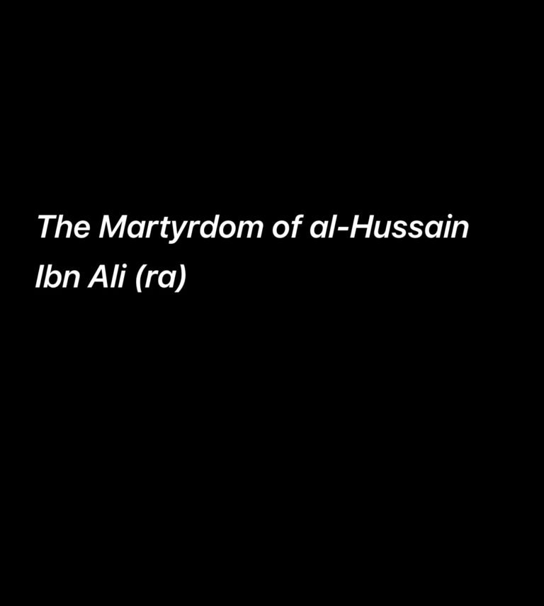 The Martyrdom of al-Hussain Ibn Ali (ra)