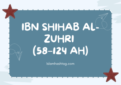 Who was Ibn Shihab al-Zuhri 58124 AH