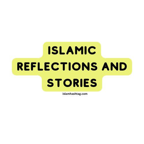 Islamic Reflections & Stories