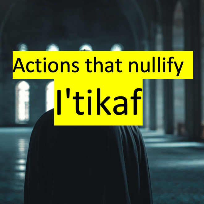 Do’s and Dont’s of Ittikaf:What Not to Do During Iʿtikāf