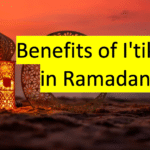 Benefits of Itikaf in Ramadan