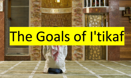 The Goals of Iʿtikāf Returning to Allah with a Pure Heart