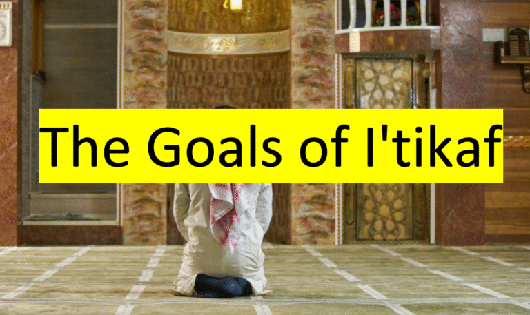The Goals of Iʿtikāf: Returning to Allah with a Pure Heart