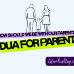 رَبِّ ارْحَمْهُمَا كَمَا رَبَّيَانِي صَغِيرًا-Rabbi irhamhuma kama rabbayani sagheera Dua for parents