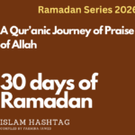 Ramadan Series 2026: A Quranic Journey of Praise of Allah