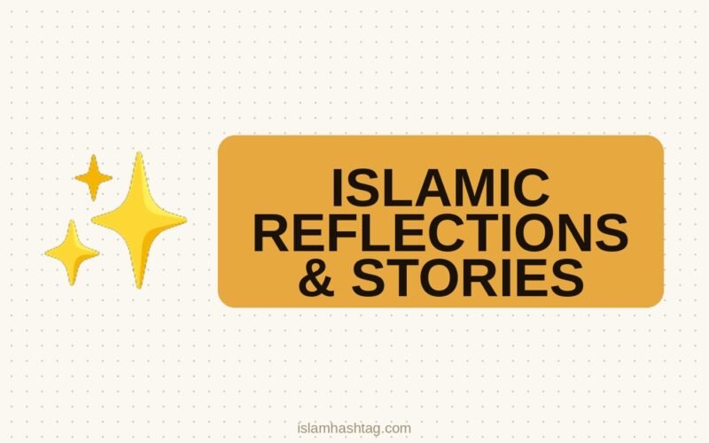 Islamic Reflection and Stories