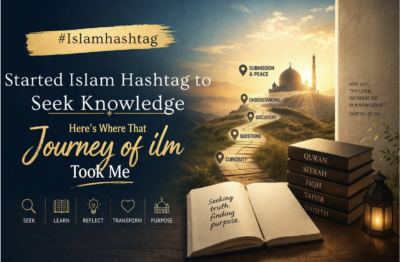 I Started Islam Hashtag to Seek Knowledge Heres Where That Journey of ilm Took Me
