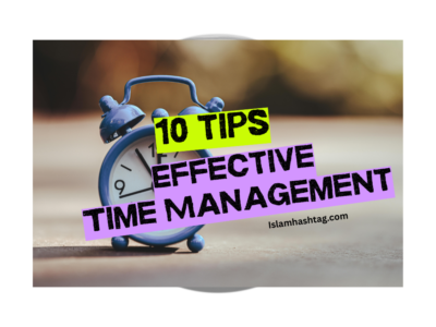 10 tips to effective Time management in Islam