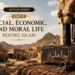Seerah Series Part 3 Social, Economic, and Moral Life Before Islam