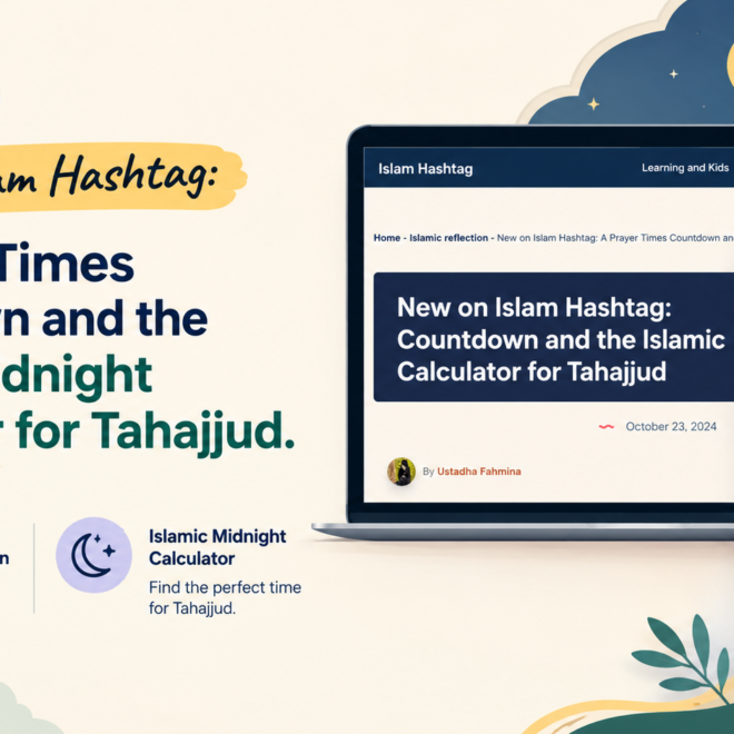 New on Islam Hashtag: A Prayer Times Countdown and the Islamic Midnight Calculator for Tahajjud