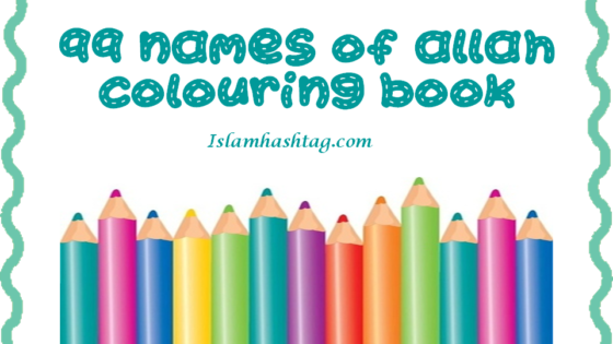 99 Names of Allah Colouring Sheets for Kids
